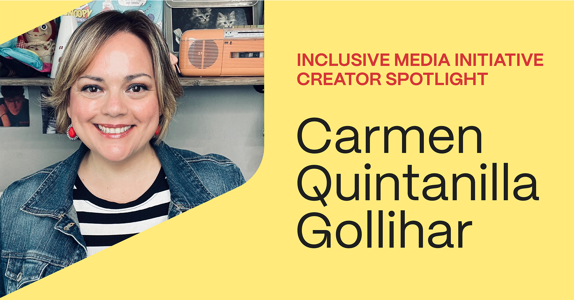 Inclusive Media Initiative Creator Q&A: Carmen Quintanilla Gollihar